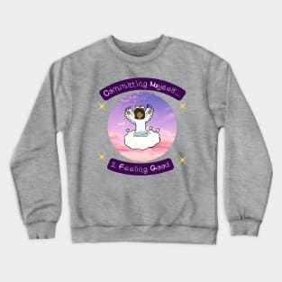 Committing Myself...2 Feeling good second Variation Crewneck Sweatshirt